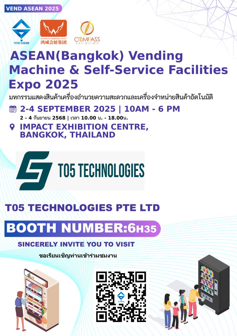Welcoming T05 TECHNOLOGIES PTE LTDto the ASEAN (Bangkok) Vending Machine and Self service facilities 2025